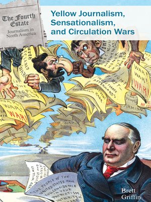 cover image of Yellow Journalism, Sensationalism, and Circulation Wars